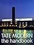 Tate Modern: The Handbook