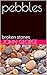 pebbles: broken stones