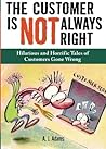 The Customer Is Not Always Right by A.J. Adams The Customer Is Not Always Right by A.J. Adams
