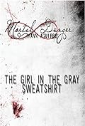The Girl in the Gray Sweatshirt
