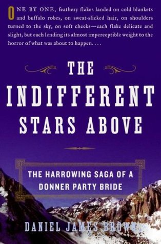 The Indifferent Stars Above: The Harrowing Saga of a Donner Party Bride (Hardcover)