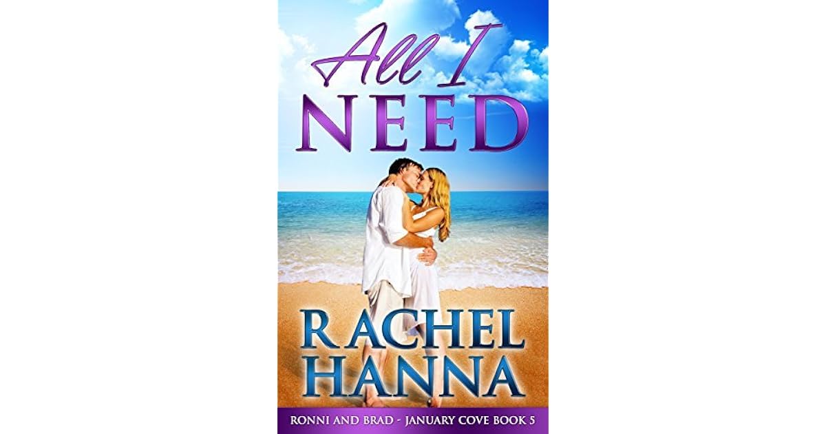 All I Need Brad & Ronni (January Cove, 5) by Rachel Hanna