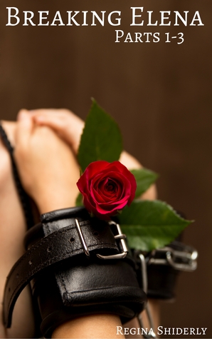 Breaking Elena: The Complete Series (Breaking Elena, #1-3)