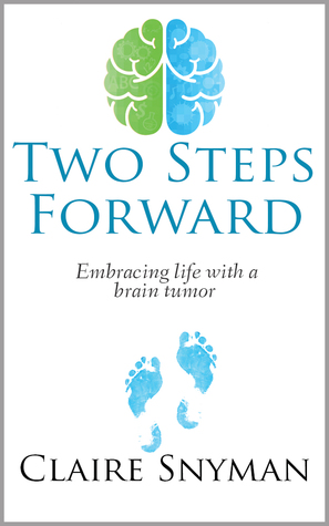 Two Steps Forward: Embracing Life With A Brain Tumor