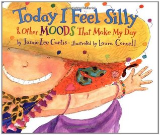 Today I Feel Silly & and Other Moods That Make My Day (Hardcover)