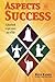 Aspects of Success: A Playbook to Get More Out of Life