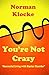 You're Not Crazy: Successful Living With Bipolar Disorder