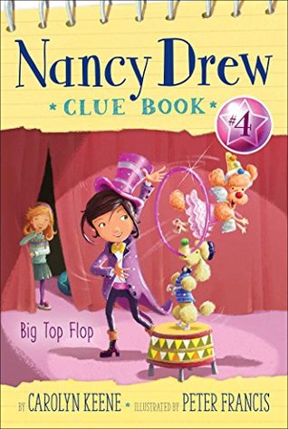 Big Top Flop (Nancy Drew Clue Book, #4)