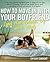 How to Move in with Your Boyfriend (and Not Break up with Him) by Tiffany Current