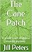 The Cane Patch by Jill Peters