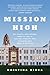Mission High: One School, How Experts Tried to Fail It, and the Students and Teachers Who Made It Triumph