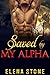 Saved by My Alpha by Elena Stone