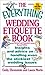 The Everything Wedding Etiquette Book: Insights and Advice on Handling Even the Stickiest Wedding Issues