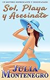 Sol, playa y asesinato by Julia Montenegro
