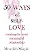 50 Ways of Self-Love: creat...