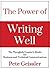 The Power of Writing Well: The Thoughtful Leader's Model for Business and Technical Communications