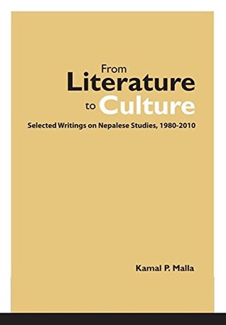 From Literature to Culture: Selected Writings on Nepalese Studies, 1980-2010