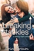 Breaking Tackles: A Taking Flight Novel