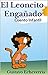 Cuento Infantil - El Leoncito Engañado (Cuentos Inventados, Cortos e Ilustrados con Valores Cristianos nº 15) (Spanish Edition)