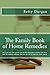 The Family Book of Home Remedies: Discover over 100 natural and herbal alternative remedies for more than 40 common ailments that you can use to treat the whole family