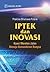 Iptek dan Inovasi; Kunci Meretas Jalan Menuju Kemandirian Bangsa