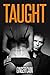 Taught (He Owns Me Book 1)