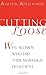 Cutting Loose: Why Women Wh...