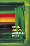 Cuestión de énfasis by Susan Sontag