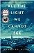 All the Light We Cannot See