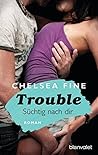 Trouble - Süchtig nach Dir by Chelsea Fine