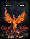 Out of Ashes by Kejsi Miller
