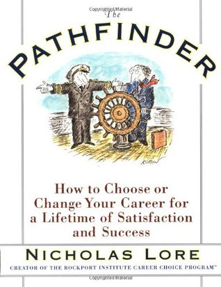 The Pathfinder: How to Choose or Change Your Career for a Lifetime of Satisfaction and Success (Paperback)