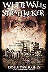 White Walls and Straitjackets by David Owain Hughes