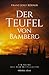 Der Teufel von Bamberg (Ein Krimi aus dem Mittelalter) by Franz-Josef Körner
