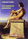 Los amores ausentes by Gabriel Neila