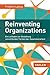 Reinventing Organizations: Ein Leitfaden zur Gestaltung sinnstiftender Formen der Zusammenarbeit (German Edition)