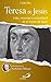 Teresa de Jesús: Vida, mensaje y actualidad de la Santa de Ávila (Spanish Edition)