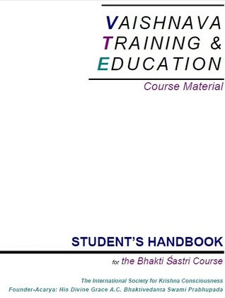 Student's Handbook for The Bhakti Śastri Course: Vaishnava Training & Education Course Material