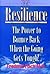 Resilience: How to Bounce Back When the Going Gets Tough!