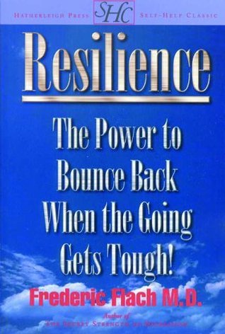 Resilience: How to Bounce Back When the Going Gets Tough! (Paperback)