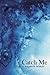 Catch Me by Na'ima B. Robert