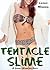 Tentacle Slime: A Gooey Monster Bath (Otherworldly Toys of Pleasure Book 1)