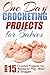 One Day Crocheting Projects For Babies by Elizabeth     Taylor