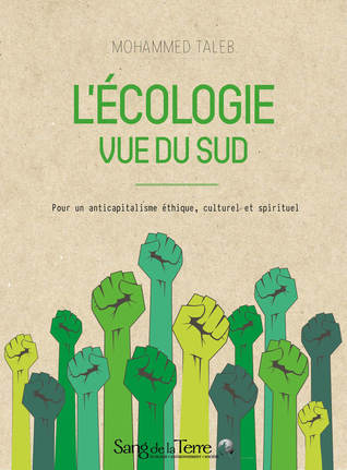L’Ecologie vue du Sud. Pour un anticapitalisme éthique, culturel et spirituel