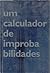 um calculador de improbabil...