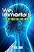 We, Immortals: The Future Of The Mind