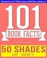Fifty Shades of Grey by E. L. James - 101 Amazing Facts You Didn't Know: Fun Facts and Trivia Tidbits Quiz Game Books (GWhizBooks.com)