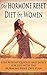 Hormone Reset Diet for Women: Lose Weight Quickly and Safely for Life with the Hormone Reset Diet Plan (weight loss, diets, diet plans, lose weight fast, diet)