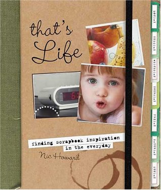 That's Life: Finding Scrapbook Inspiration in the Everyday (Paperback)
