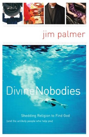 Divine Nobodies: Shedding Religion to Find God (Paperback)